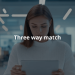 Three way match